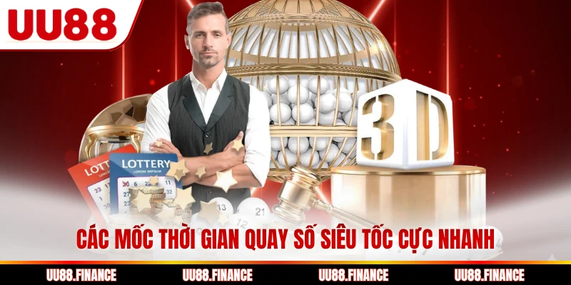 Các mốc thời gian quay số siêu tốc cực nhanh
