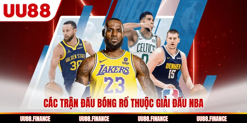 Các trận đấu bóng rổ thuộc giải đấu NBA