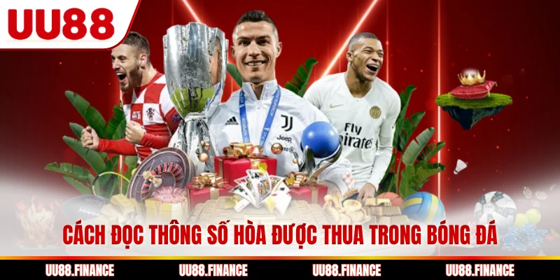 Cách đọc thông số hòa được thua trong bóng đá