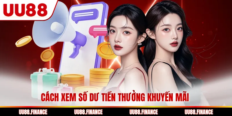 Cách xem số dư tiền thưởng khuyến mãi 