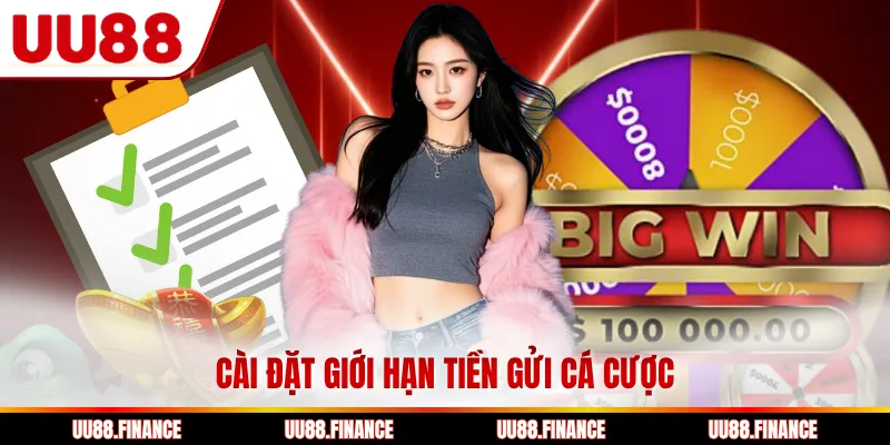 Cài đặt giới hạn tiền gửi cá cược