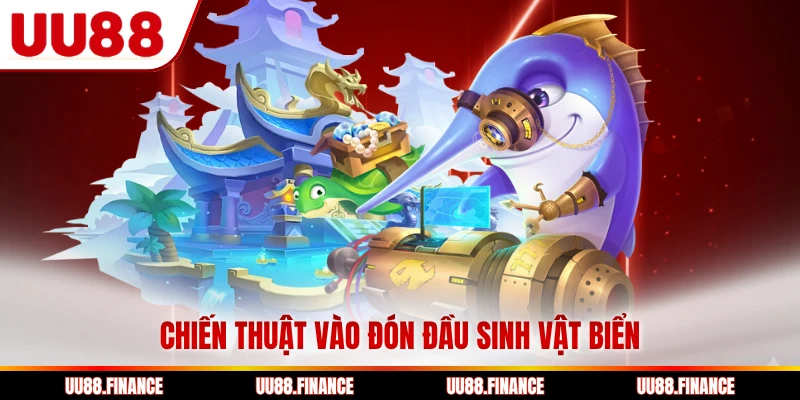 Chiến thuật vào đón đầu sinh vật biển