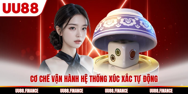 Cơ chế vận hành hệ thống xúc xắc tự động