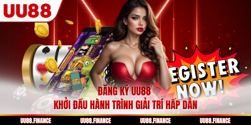 Đăng Ký UU88 - Khởi Đầu Hành Trình Giải Trí Hấp Dẫn