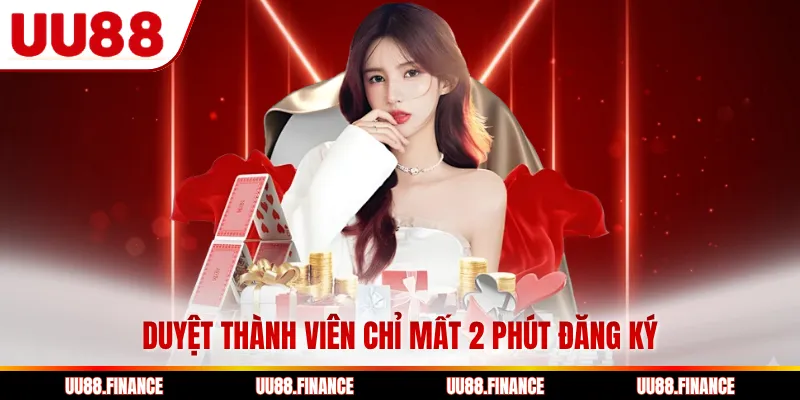 Duyệt thành viên chỉ mất 2 phút đăng ký