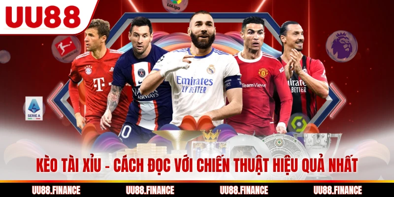 Kèo Tài Xỉu - Cách Đọc Với Chiến Thuật Hiệu Quả Nhất