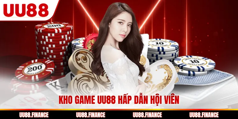 Kho game UU88 hấp dẫn hội viên