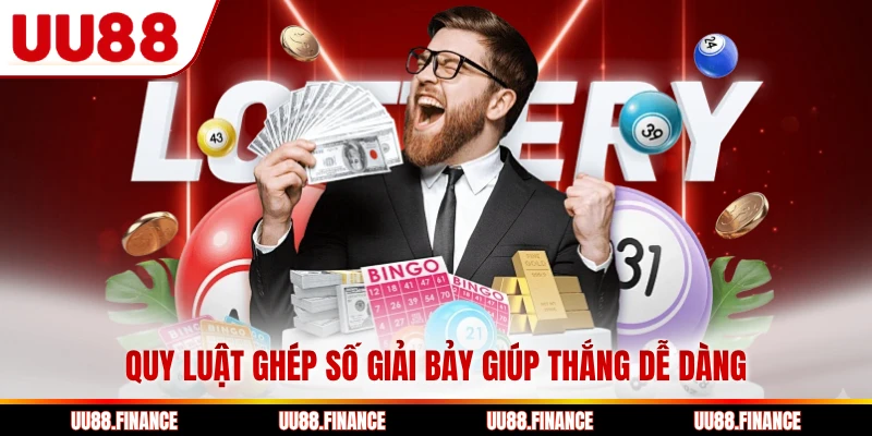 Quy luật ghép số giải bảy giúp thắng dễ dàng