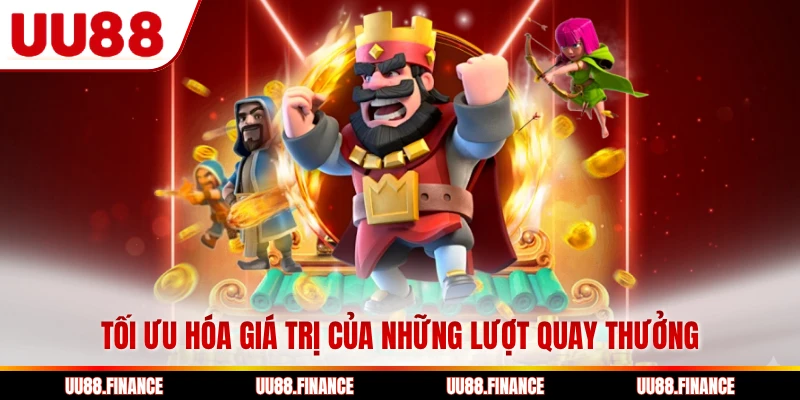 Tối ưu hóa giá trị của những lượt quay thưởng