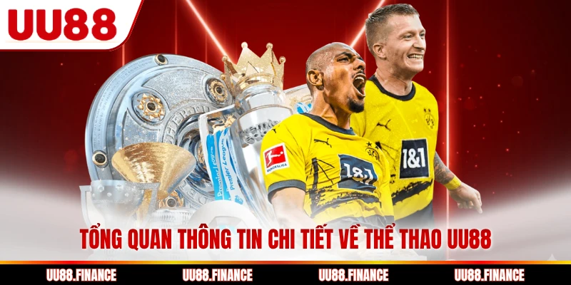 Tổng quan thông tin chi tiết về thể thao UU88