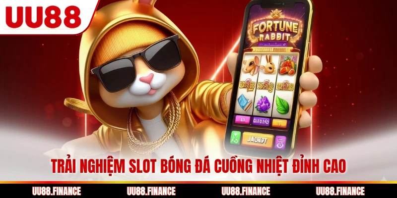 Trải nghiệm slot bóng đá cuồng nhiệt đỉnh cao