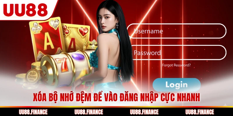 Xóa bộ nhớ đệm để vào đăng nhập cực nhanh
