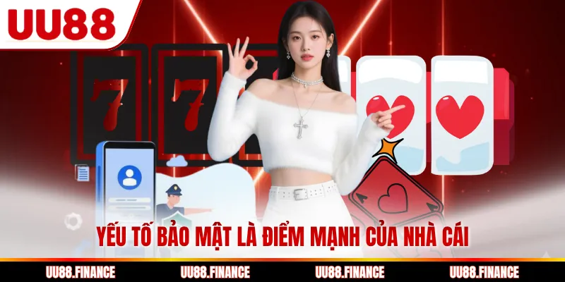 Yếu tố bảo mật là điểm mạnh của nhà cái